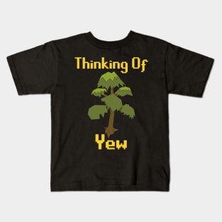 Thinking of Yew Kids T-Shirt